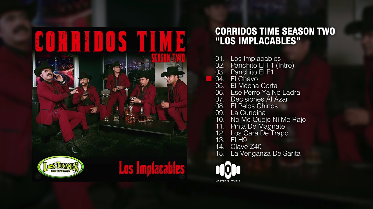 Corridos Time Season Two “Los Implacables” (Album Completo) - Los Tucanes De Tijuana