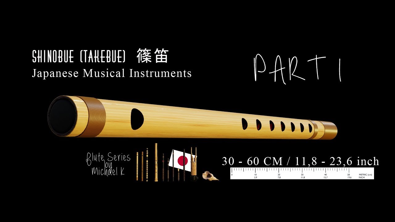 Japanese Musical Instruments - Flutes - Part1 Shinobue (takebue)  篠笛 ,  竹笛