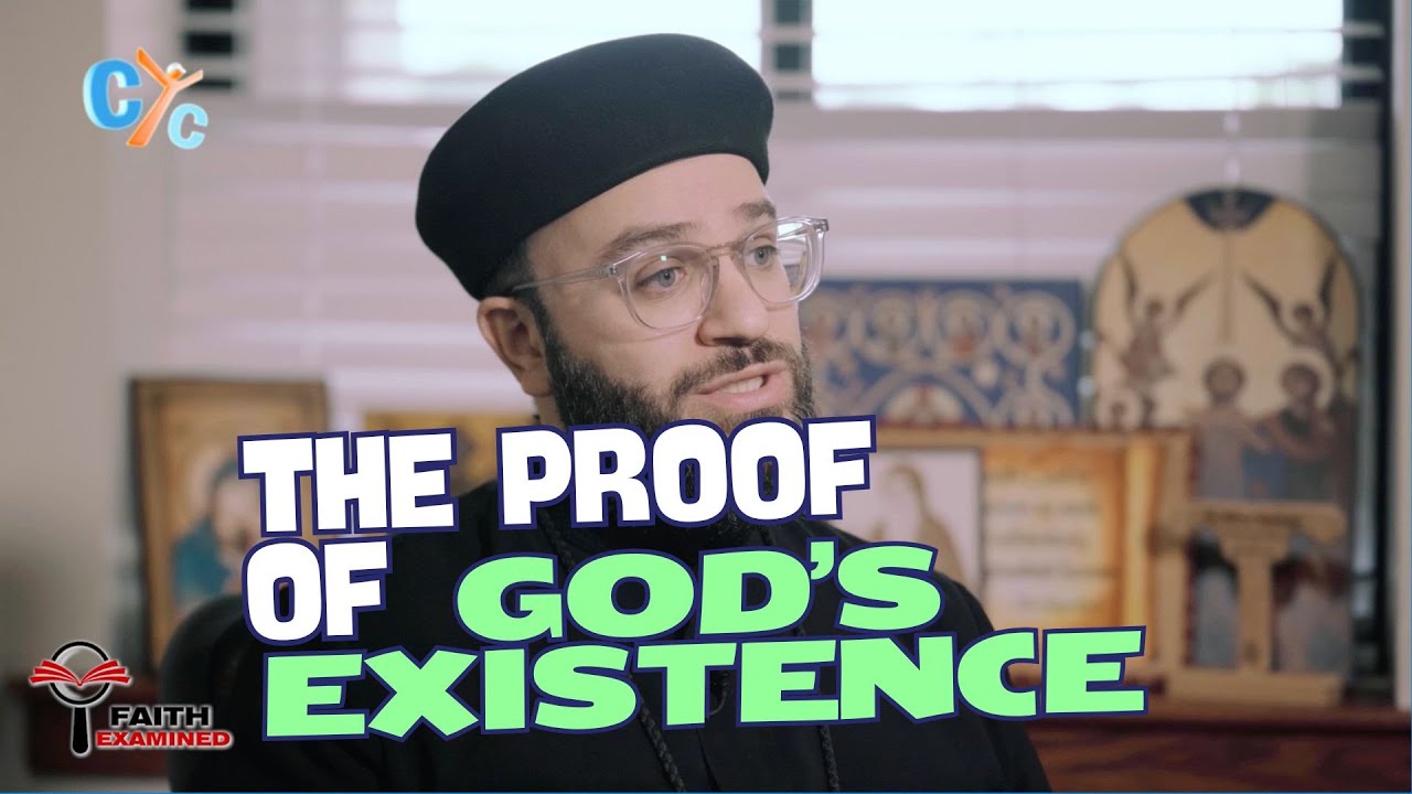 The Proof of God's Existence! Faith Examined E01 #cyc #copticfaith #godexists