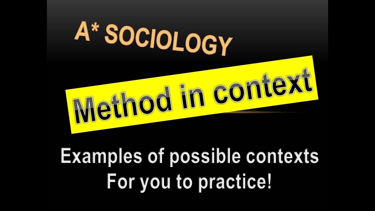 A* Sociology: Examples of contexts that COULD be asked in the Methods In Context  (Paper 1, Q5)