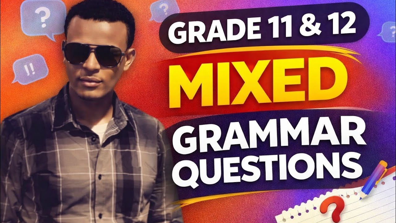 Mixed grammar questions for grade 12 and 11