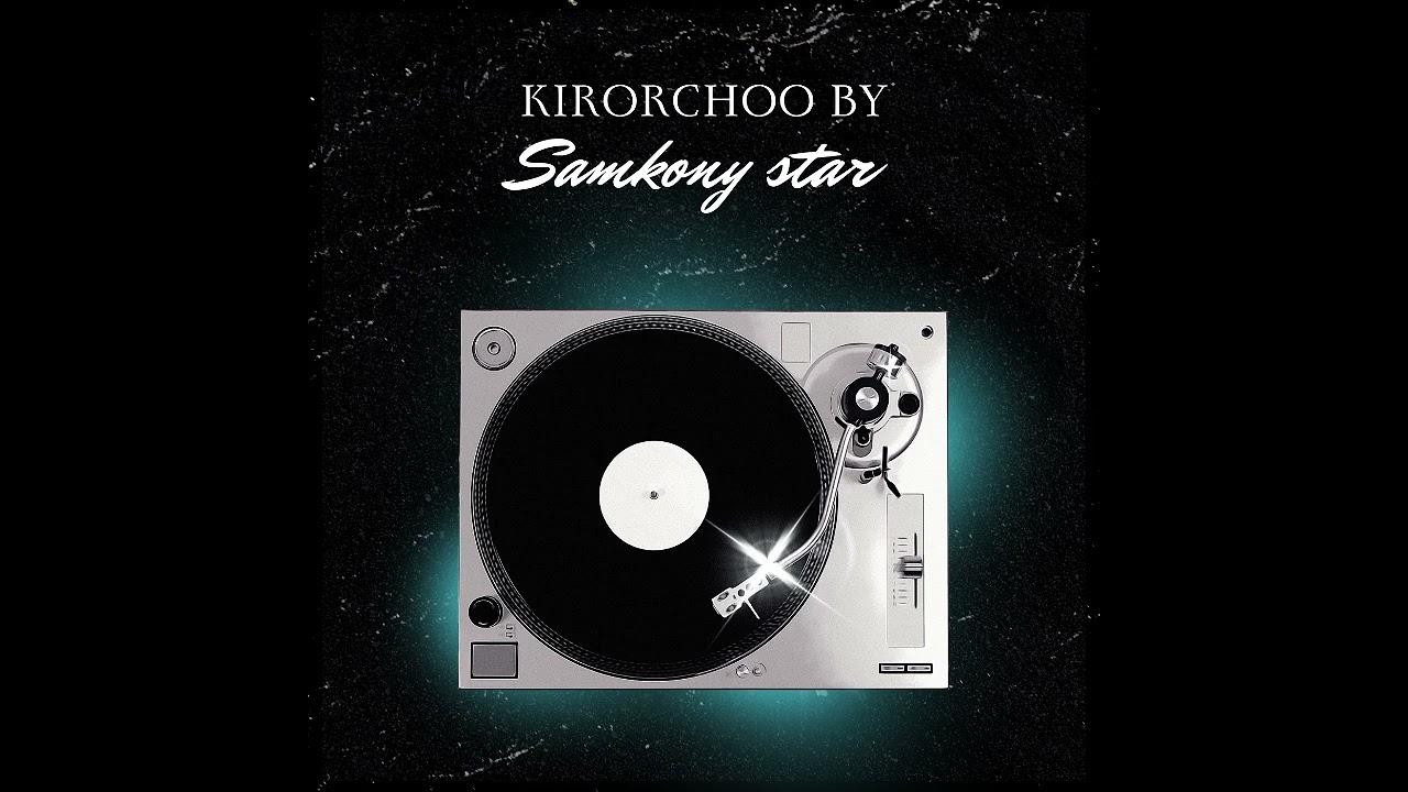 KIRORCHO  BY SAMKONY STAR OLEDEBOY