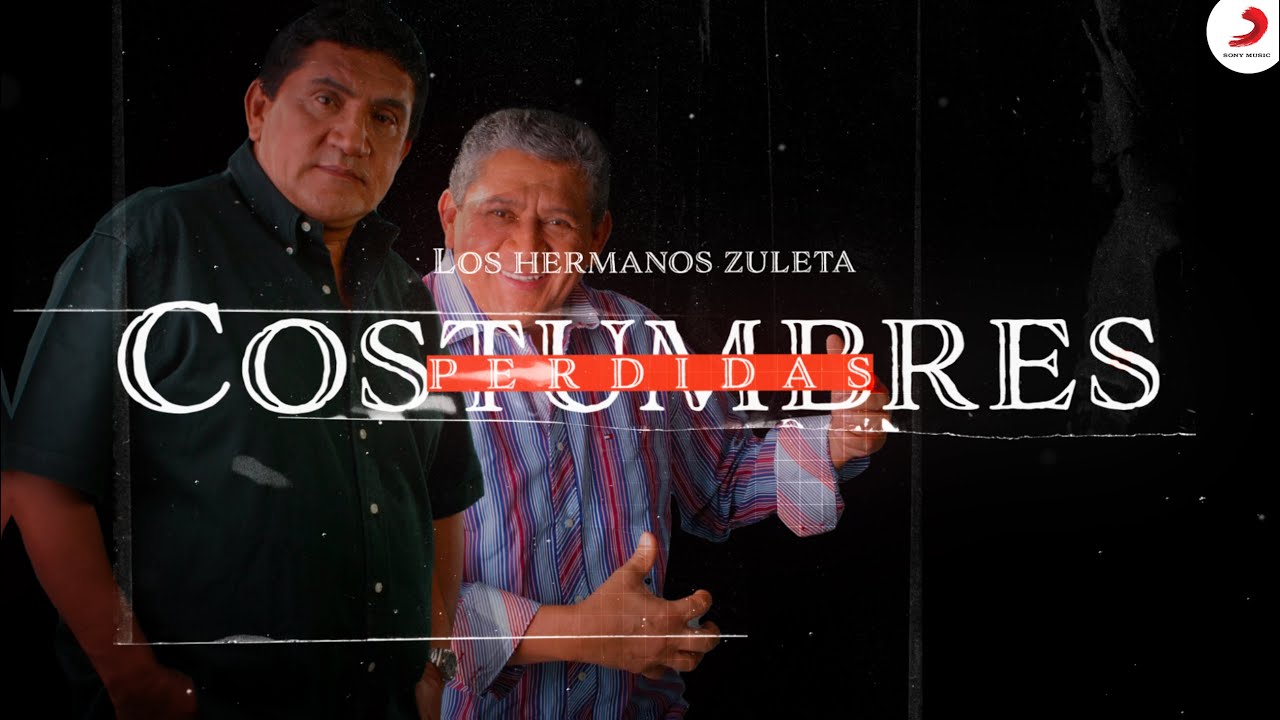 Costumbres Perdidas, Los Hermanos Zuleta - Letra Oficial