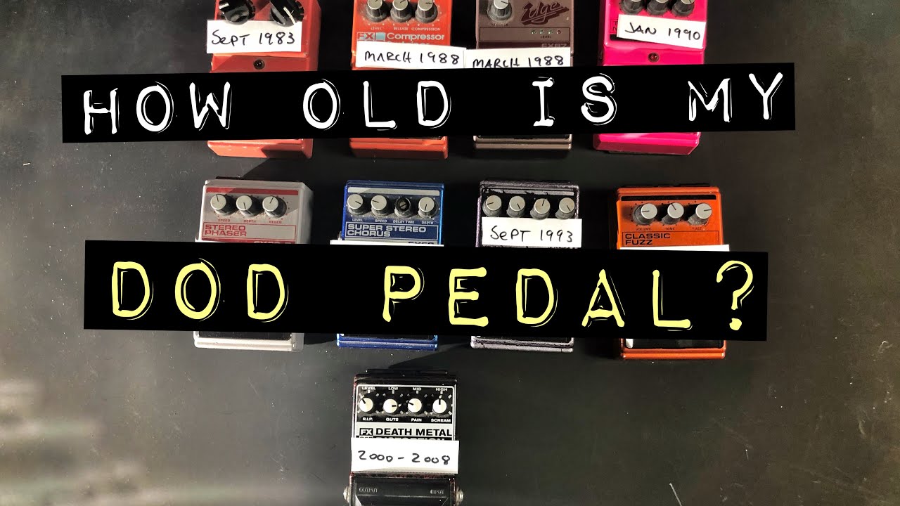 How Old is my DOD Pedal?