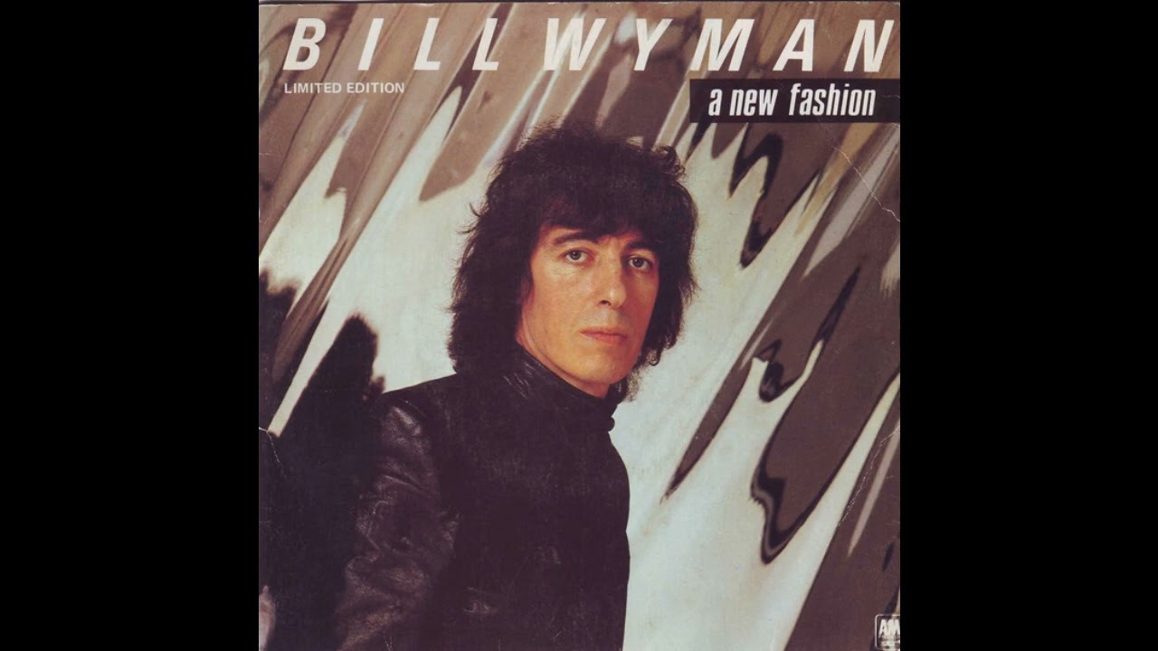 Bill Wyman - A New Fashion