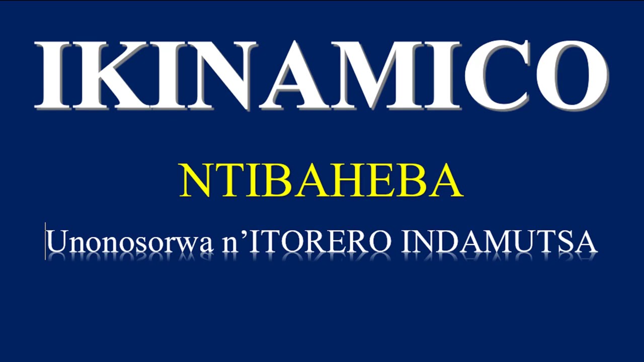 IKINAMICO YA NTIBAHEBA ITORERO INDAMUTSA RADIO RWANDA