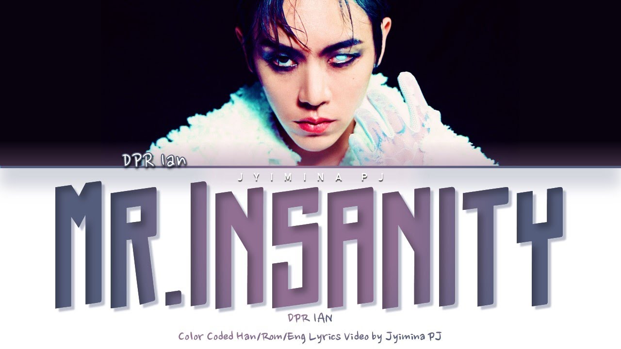DPR IAN - 'Mr. Insanity' Lyrics (Color Coded_Eng)