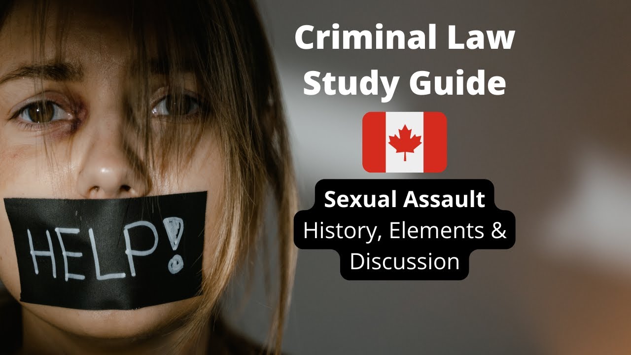 Canadian Criminal Law Study Guide - Sexual Assault - Major Cases and Elements - NCA Exam Prep #law