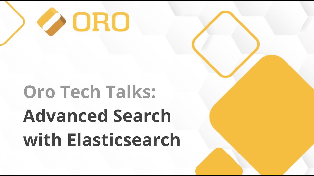 Oro Tech Talks #3: Advanced Search with Elasticsearch