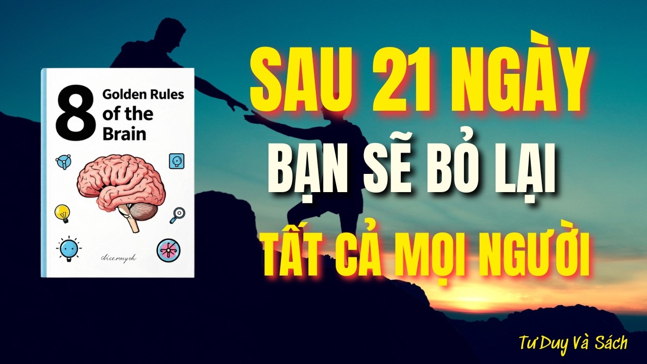 8 Quy Tắc Vàng Của Bộ Não – Bứt Phá Chính Mình | TƯ DUY VÀ SÁCH”
