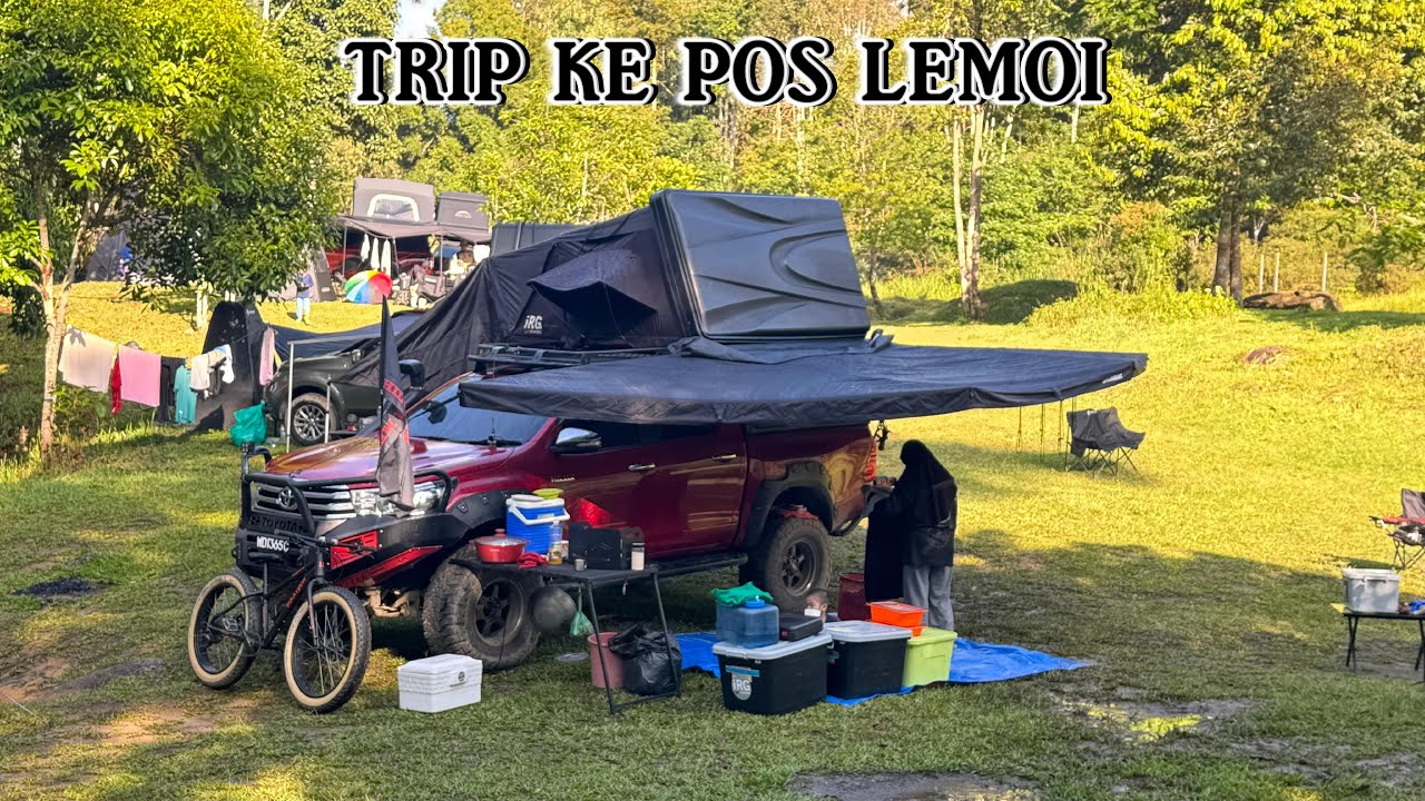 TRIP KE POS LEMOI 3H2M BERSAMA SAHABAT ROOF TOP TENT MALAYSIA COMMUNITY