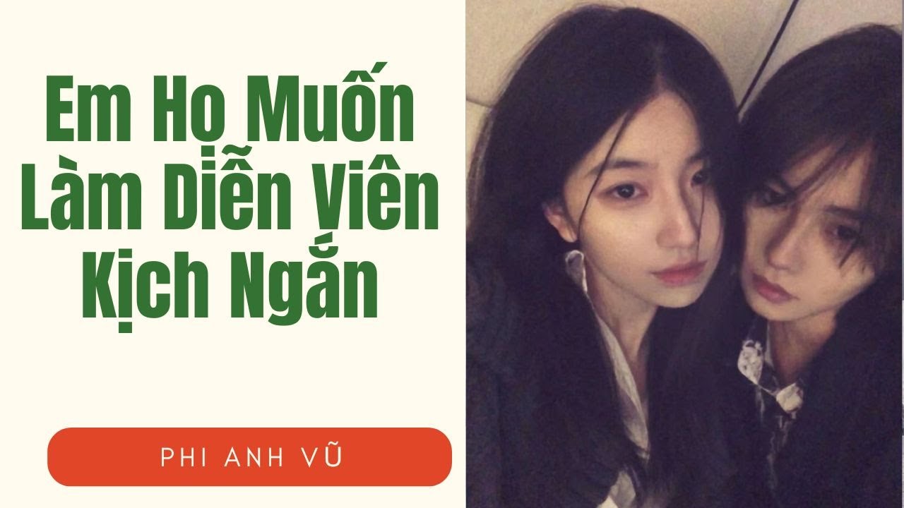 [Truyện Audio] Em Họ Muốn Làm Diễn Viên Kịch Ngắn | Phi Anh Vũ