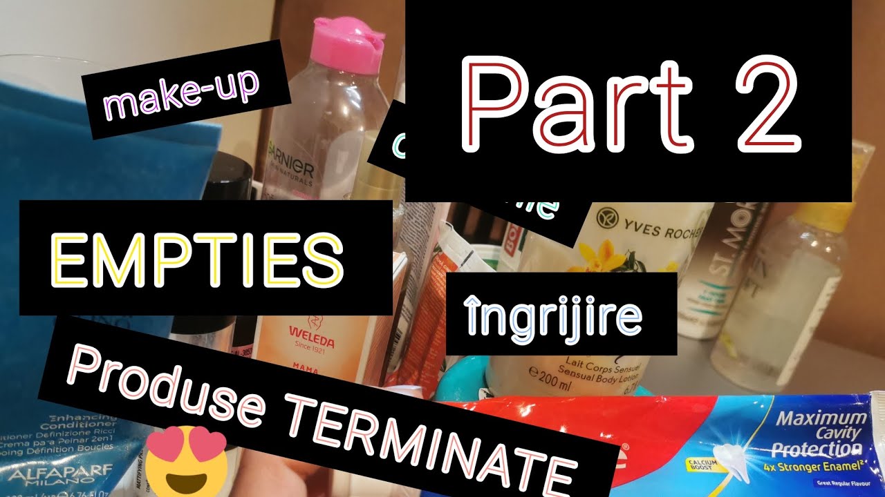 EMPTIES Partea a 2-a | PRODUSE terminate