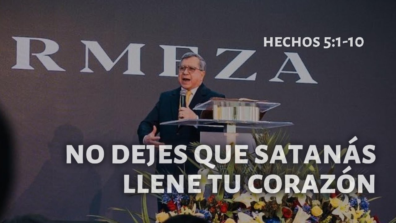 NO DEJES QUE SATANÁS LLENE TU CORAZÓN | Ps. Gustavo Martínez