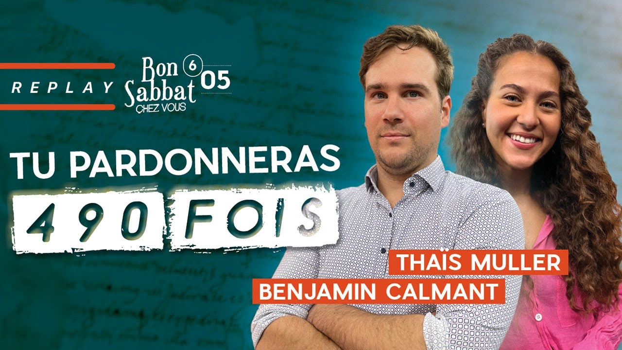 Tu pardonneras 490 fois | Bon Sabbat Chez Vous S6E5 | avec Ben et Thaïs Muller