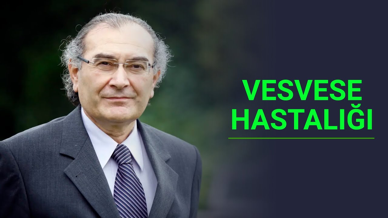 Vesvese Hastalığı - Prof. Dr. Nevzat TARHAN