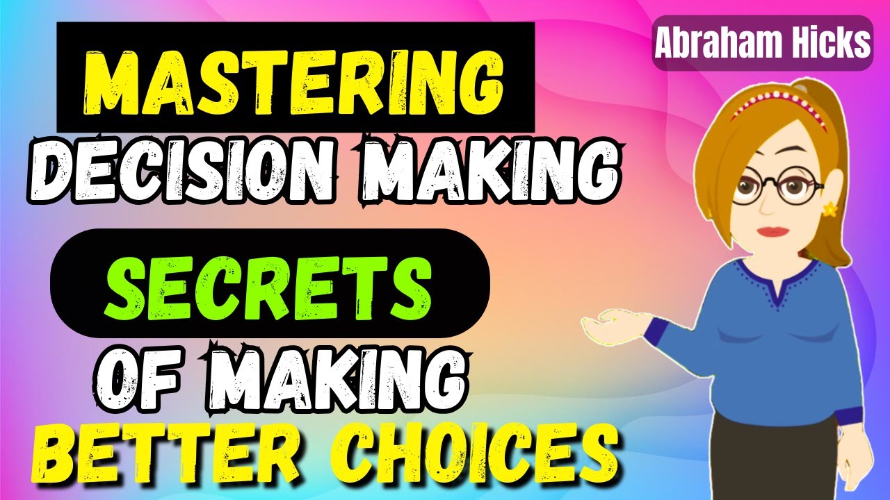 Abraham Hicks 2024 ❣️Mastering Decision Making~ Secrets to Making Better Choices❣️ Law Of Attraction