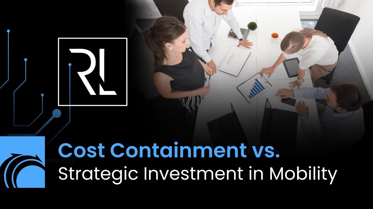 Cost Containment vs Strategic Investment in Mobility | Amy Smith and Derek Gregath