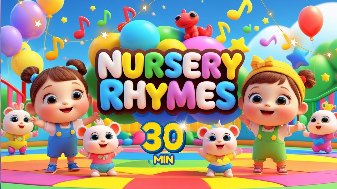 👶Nursery Rhymes & Kids Songs 🎶 30 Minutes of Fun Learning Songs