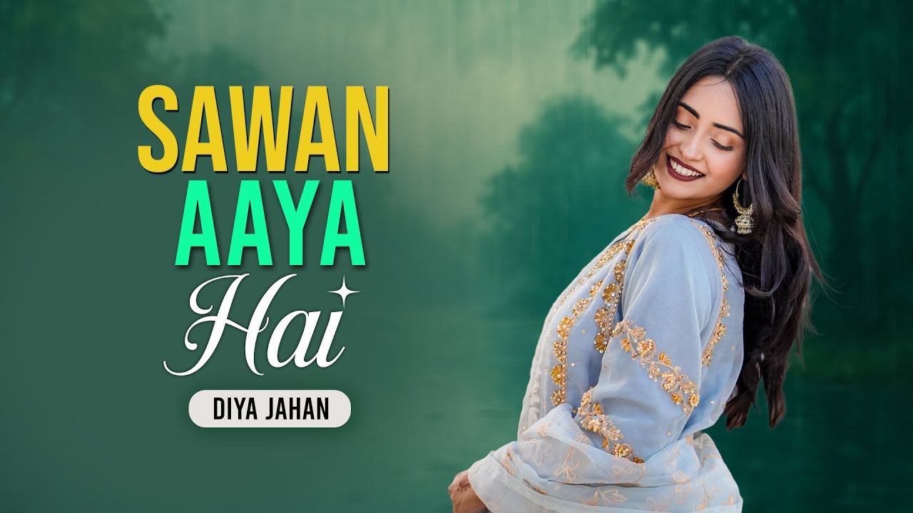 Sawan Aaya Hai | Cover | Diya Jahan