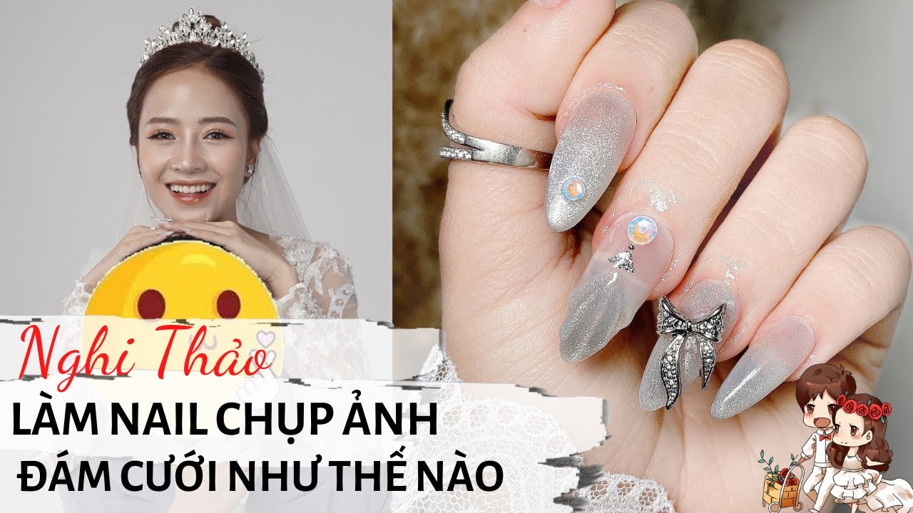 Nghi Thảo làm nail đẹp để chụp ảnh đám cưới như thế nào ?
