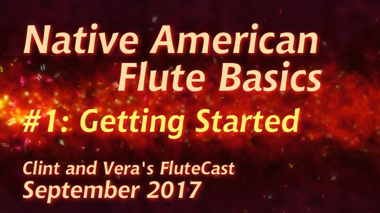 Native American Flute Basics #1: Getting Started