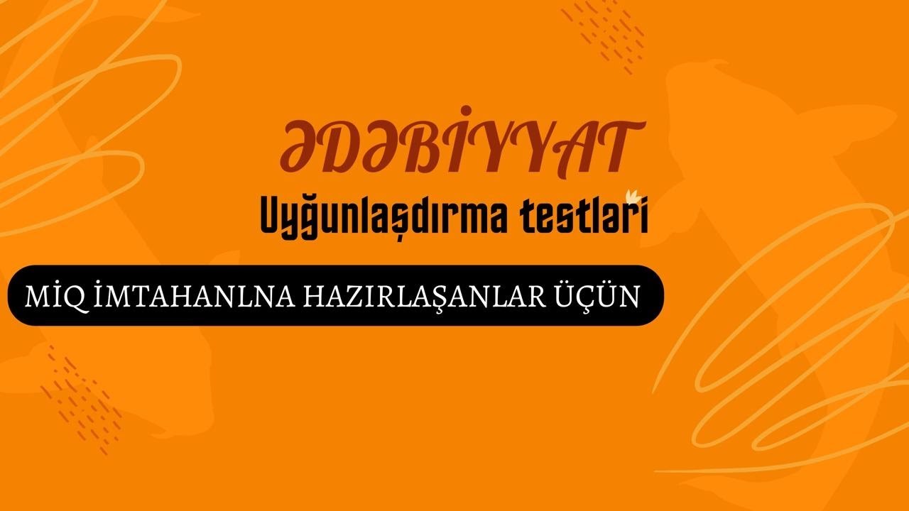 Ədəbiyyatdan çətin tipli testlər - Miq imtahanına hazırlaşanlar üçün