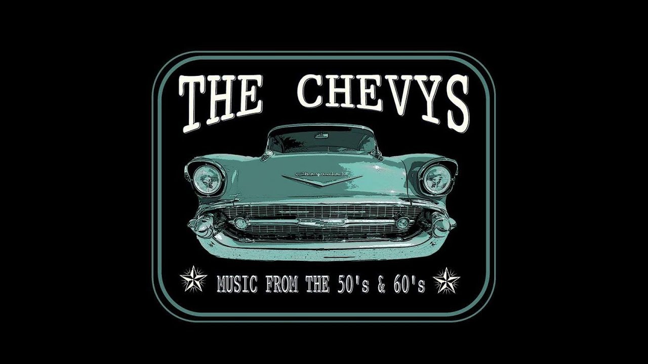 The Chevys - Rock 'n' Roll music from the Fifties & Sixties