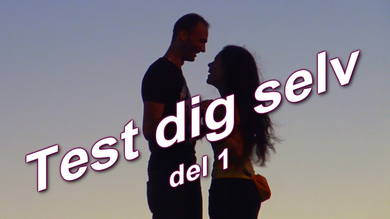 Test dig selv del 1 - v&aelig;r &aelig;rlig overfor dig selv
