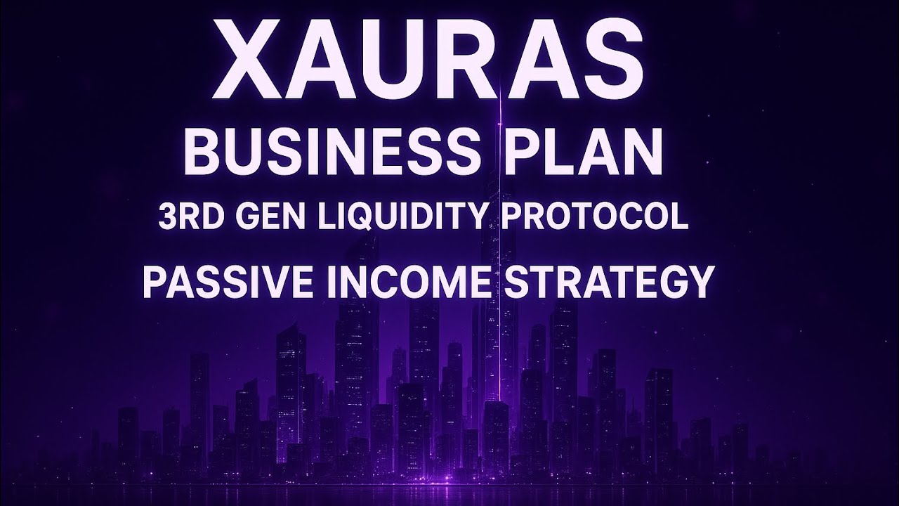 XAURAS Full Business Plan Explained | 3rd Gen Liquidity Protocol | Earn Passive Income with DeFi
