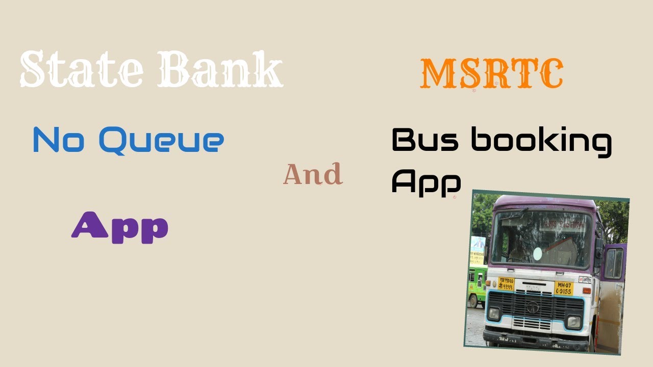 SBI No Queue app and MSRTC bus booking app