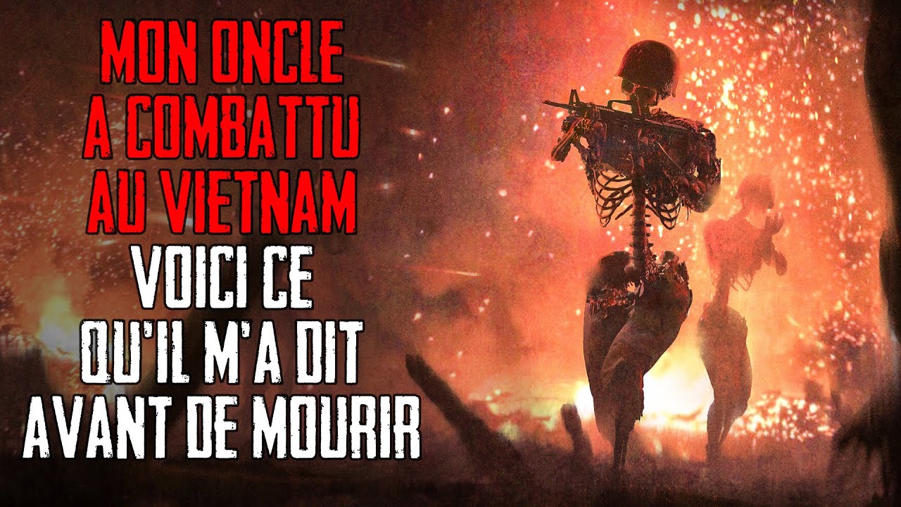 Mon oncle a combattu au Vietnam. Voici ce qu'il m'a dit avant de mourir | Creepypasta
