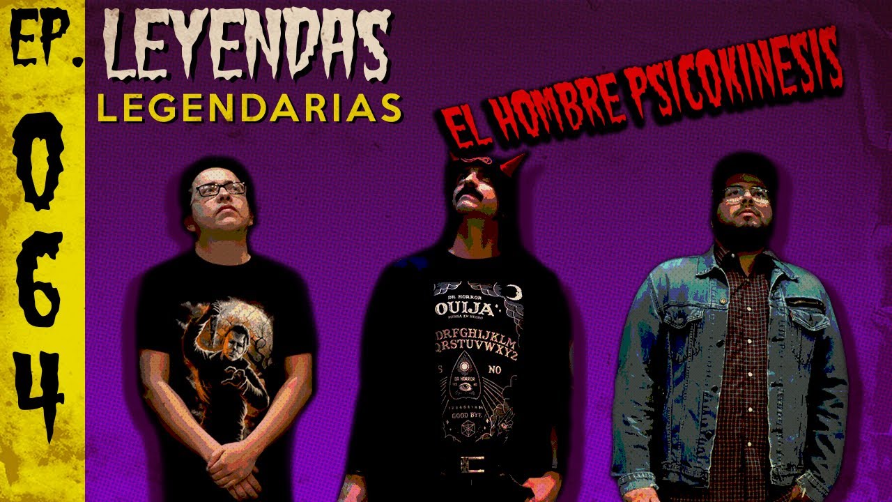 E64: El Hombre Psicokinesis