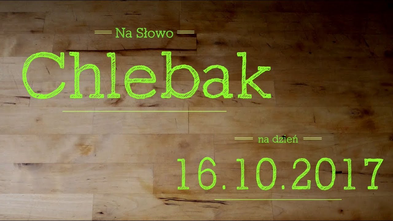 Chlebak [#25] 16.10.2017