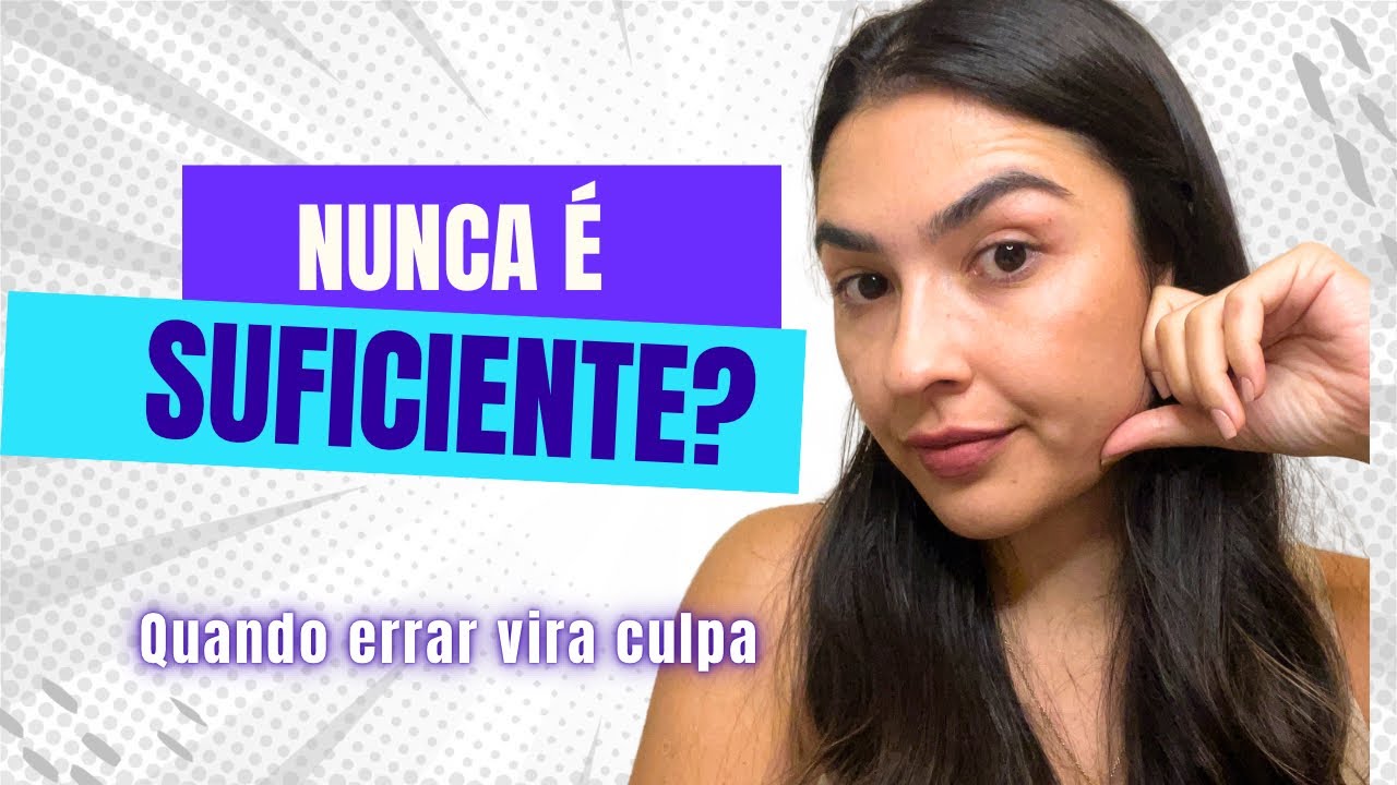 Por que o erro dói tanto quando você se cobra demais?