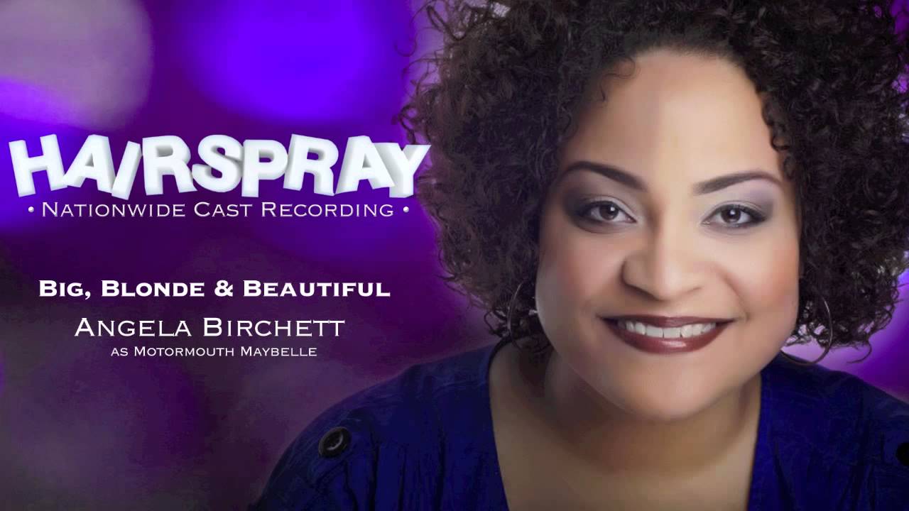 Big, Blonde and Beautiful - Angela Birchett - Hairspray National Recording