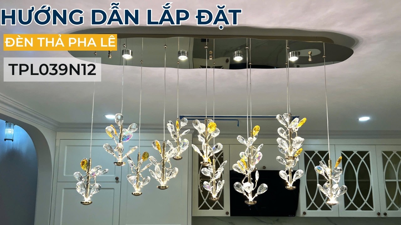 HƯỚNG DẪN LẮP ĐẶT ĐÈN THẢ PHA LÊ TPL039N12 | 355 DECOR
