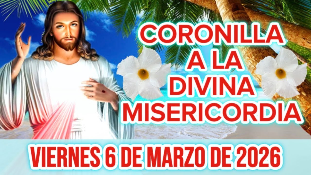 Coronilla a la Divina Misericordia de hoy Viernes 6 de Marzo de 2026 