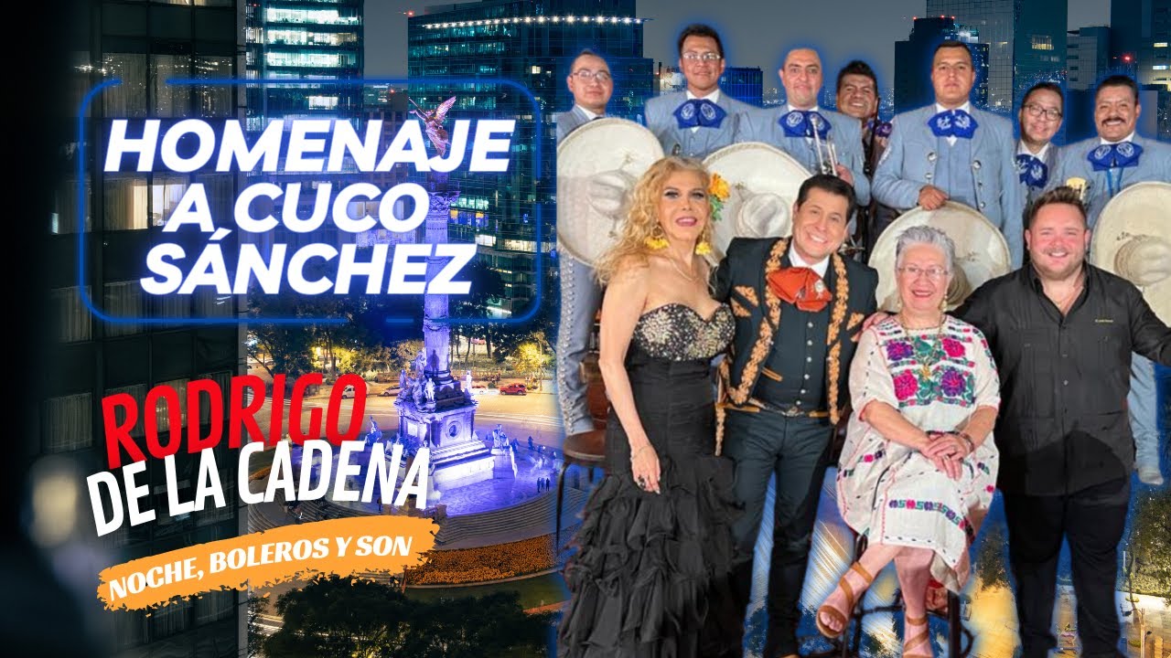 Homenaje a CUCO SÁNCHEZ | Noche, Boleros Y Son con Rodrigo De La Cadena