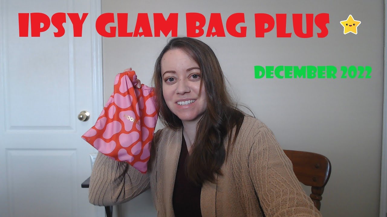 Ipsy Glam Bag Plus December 2022.  First Ever PLUS Bag. 