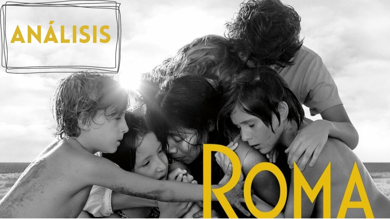 Análisis de Roma (2018), de Alfonso Cuarón.