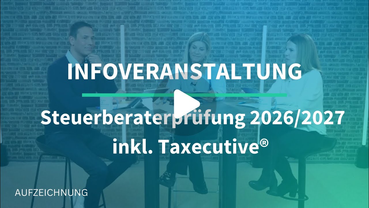 Infoveranstaltung zur Steuerberaterprüfung 2026/2027 inkl. Taxecutive®