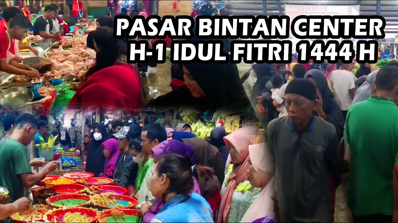 SUASANA PASAR BESTARI BINTAN CENTER H-1 IDUL FITRI 1444 H 2023 TANJUNG PINANG KEPULAUAN RIAU