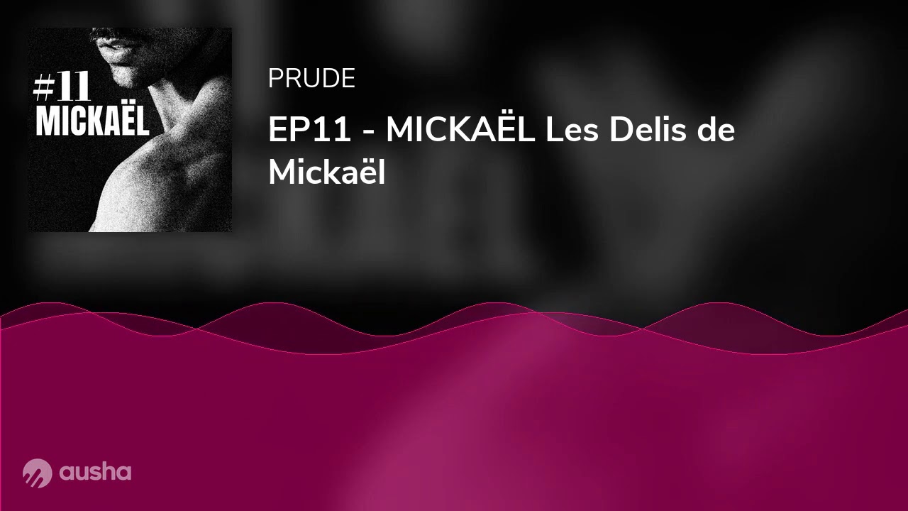EP11 - MICKAËL Les Delis de Mickaël