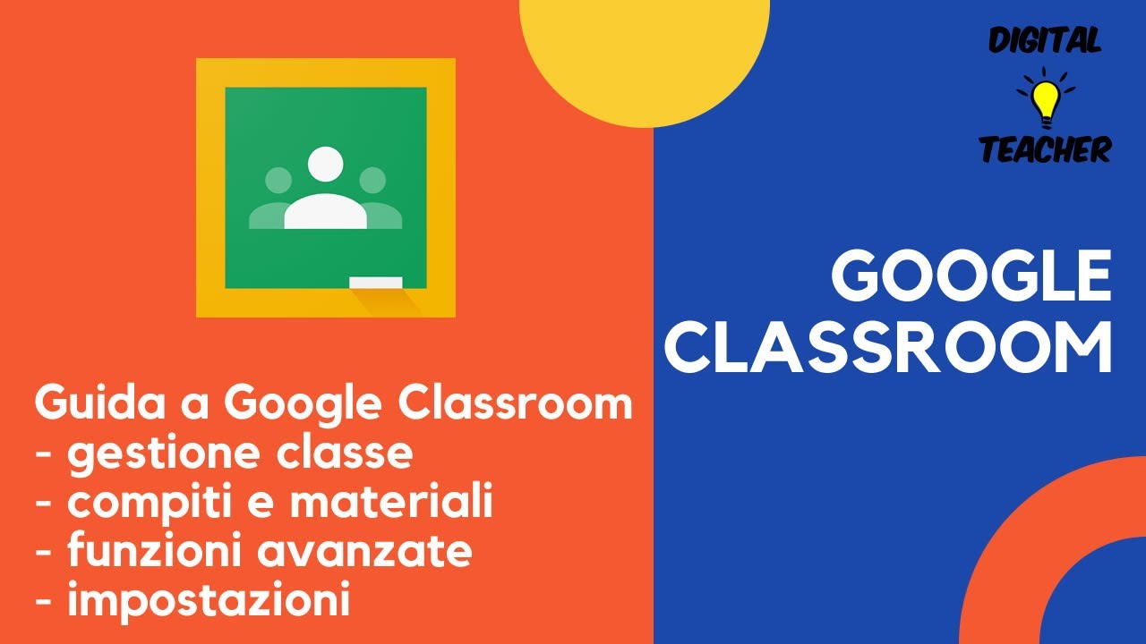 Guida a Google Classroom, accedere, impostazioni, classi, compiti, materiale e funzioni