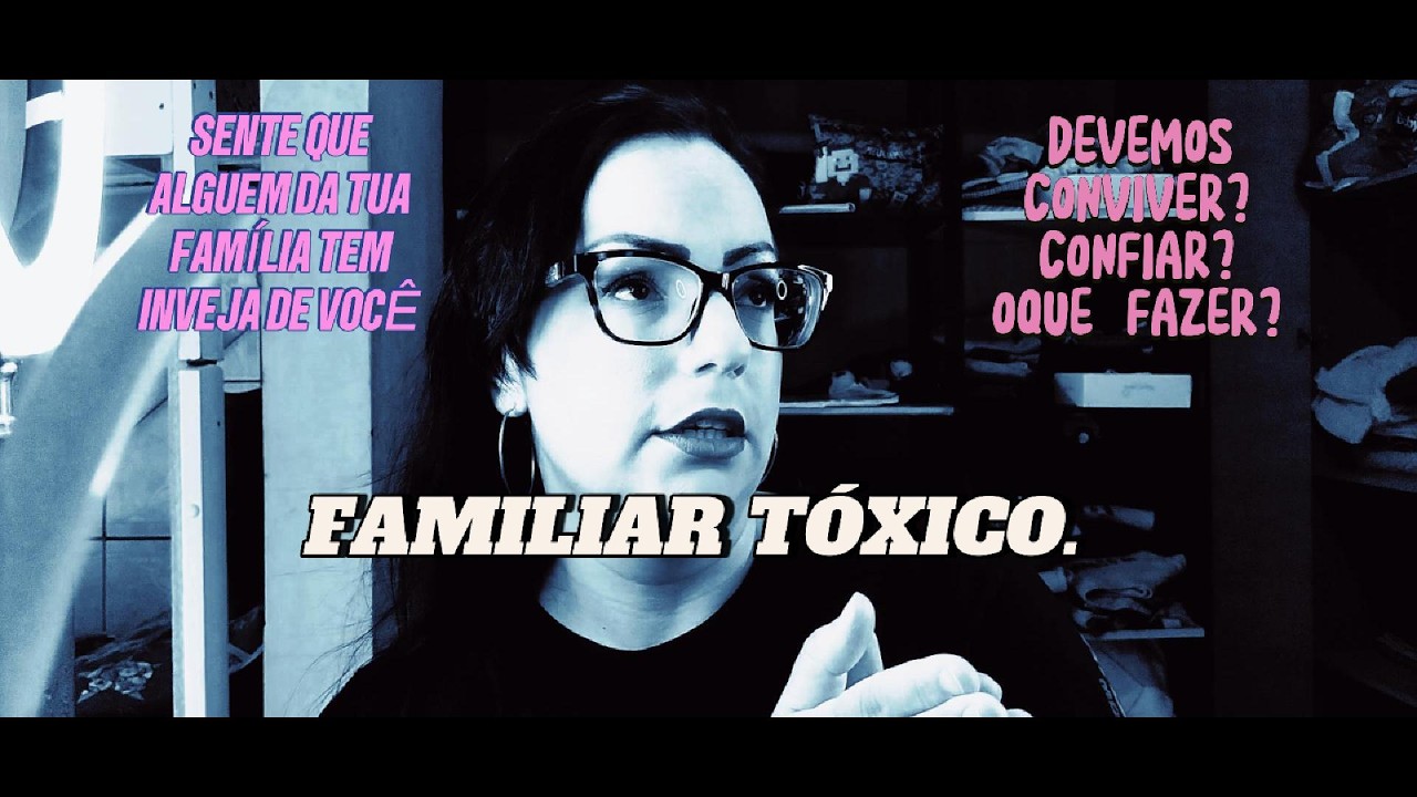 FAMILIAR TÓXICO/ INVEJOSO| O QUE FAZER?