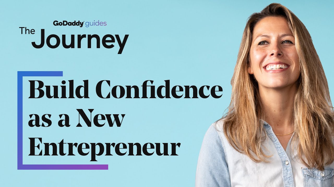 How to Build Confidence as a New Entrepreneur | The Journey