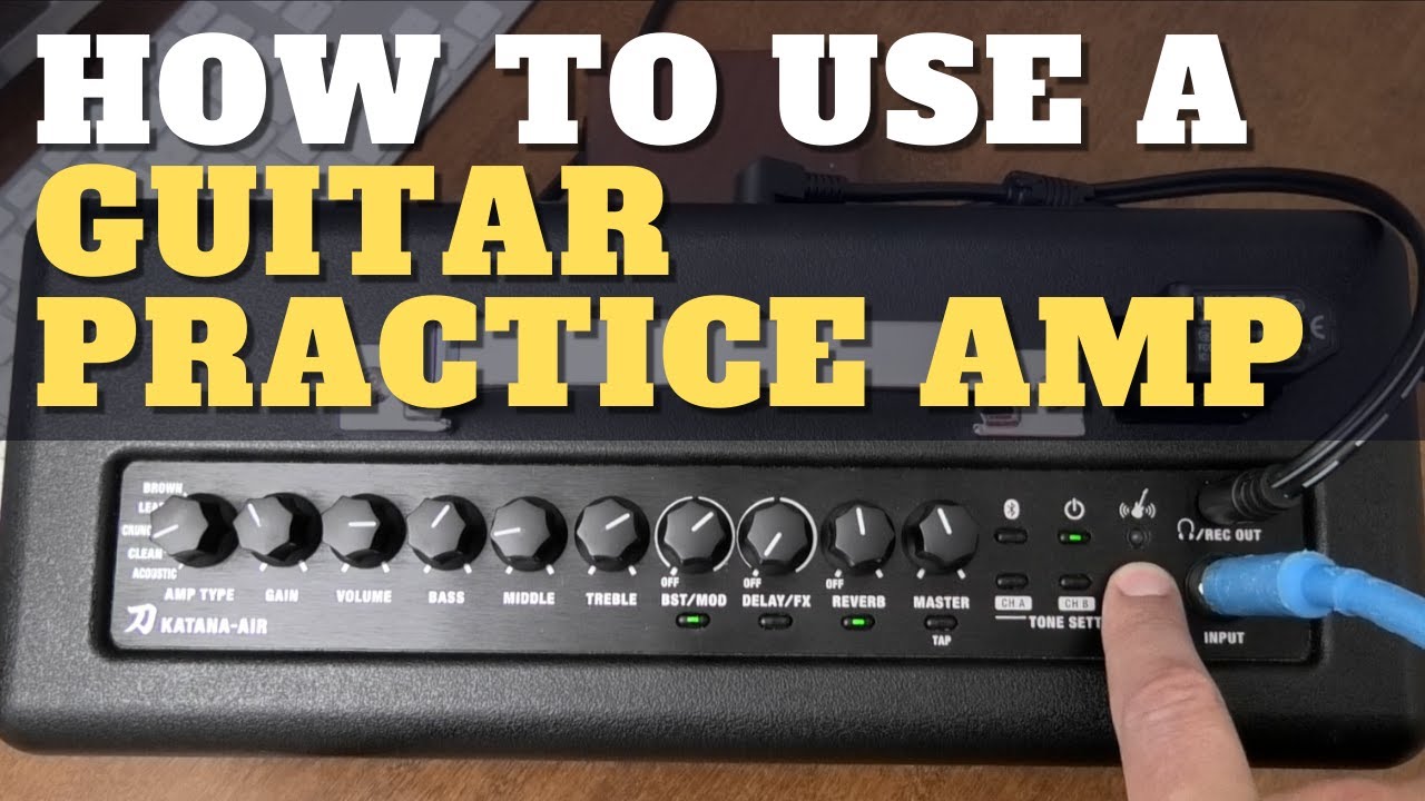 How to Use a Guitar Practice Amp