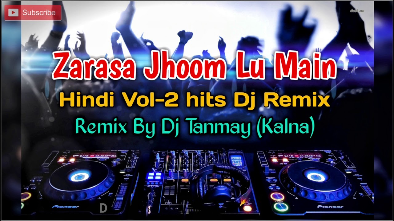 Zara Sa Jhoom Loon Main Are Nare Narena | Remixer Dj Tanmay Kalna