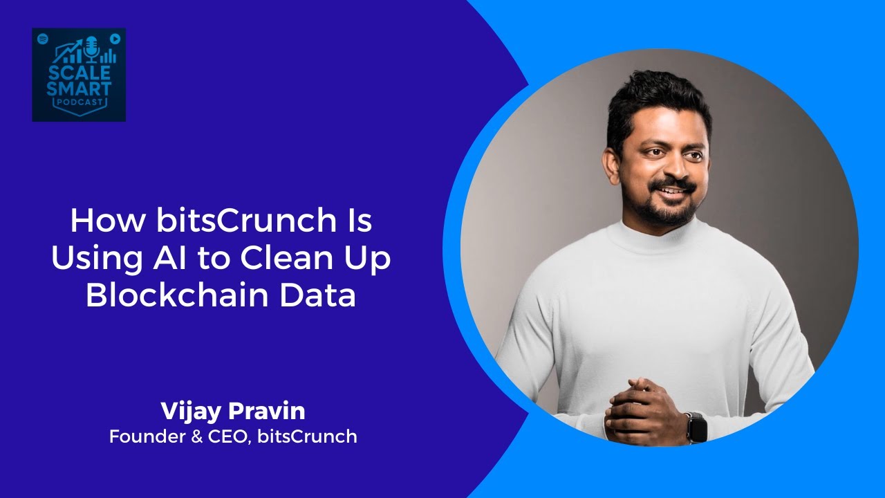 How bitsCrunch Is Using AI to Clean Up Blockchain Data with Vijay Pravin